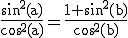 3$\rm \frac{sin^{2}(a)}{cos^{2}(a)}=\frac{1+sin^{2}(b)}{cos^{2}(b)}